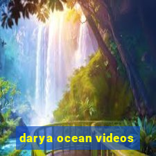 darya ocean videos